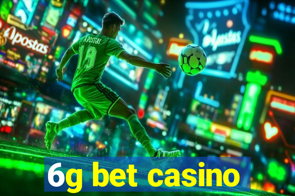 6g bet casino